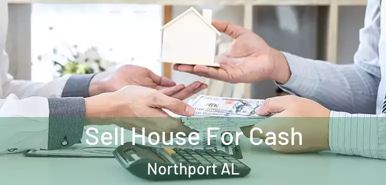 Sell House For Cash Northport AL