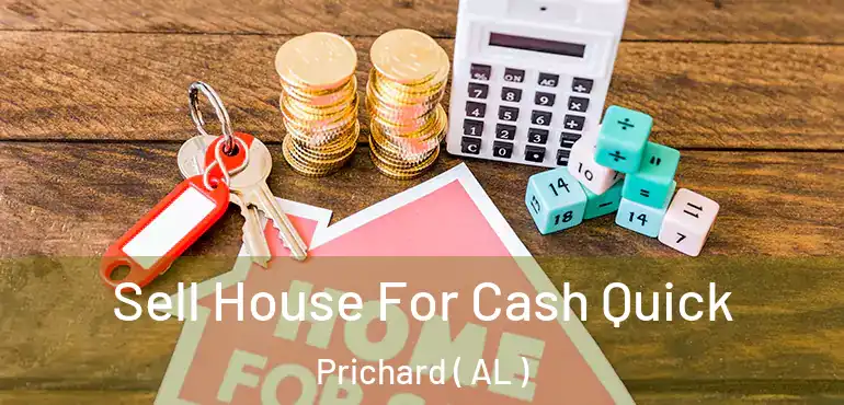  Sell House For Cash Quick Prichard ( AL )