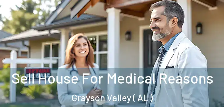  Sell House For Medical Reasons Grayson Valley ( AL )
