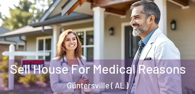  Sell House For Medical Reasons Guntersville ( AL )