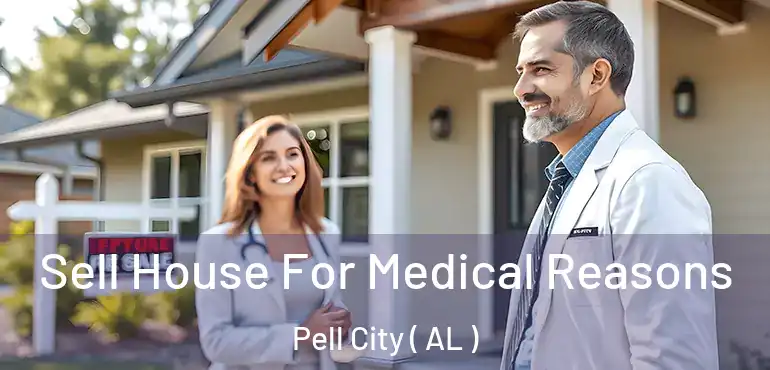  Sell House For Medical Reasons Pell City ( AL )