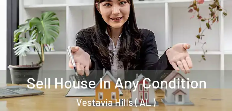  Sell House In Any Condition Vestavia Hills ( AL )