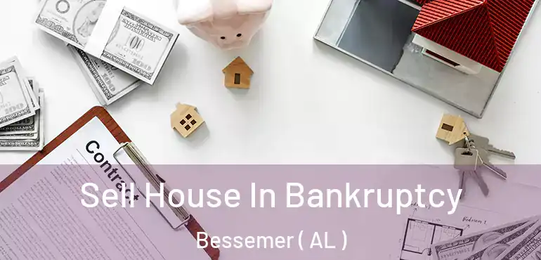  Sell House In Bankruptcy Bessemer ( AL )
