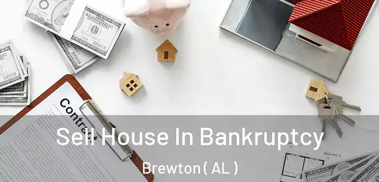  Sell House In Bankruptcy Brewton ( AL )