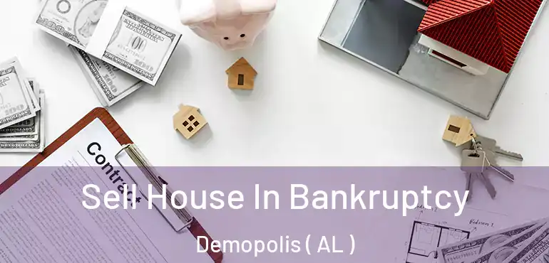  Sell House In Bankruptcy Demopolis ( AL )