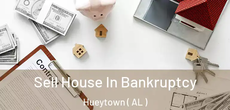  Sell House In Bankruptcy Hueytown ( AL )