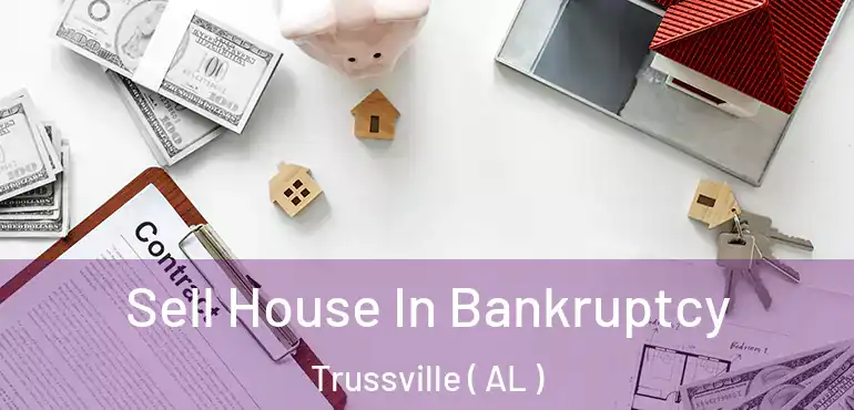  Sell House In Bankruptcy Trussville ( AL )
