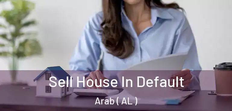  Sell House In Default Arab ( AL )