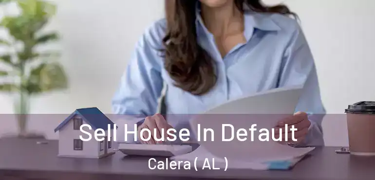  Sell House In Default Calera ( AL )