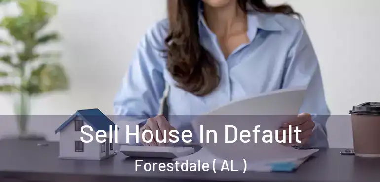  Sell House In Default Forestdale ( AL )