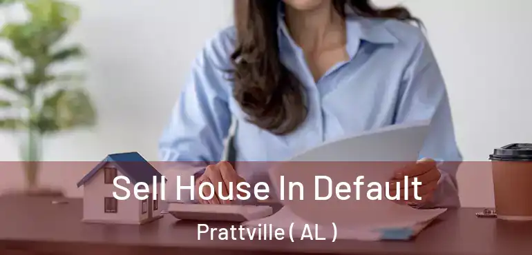  Sell House In Default Prattville ( AL )
