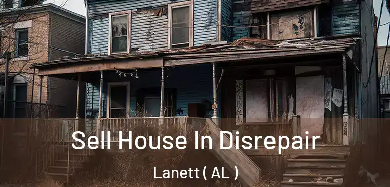  Sell House In Disrepair Lanett ( AL )