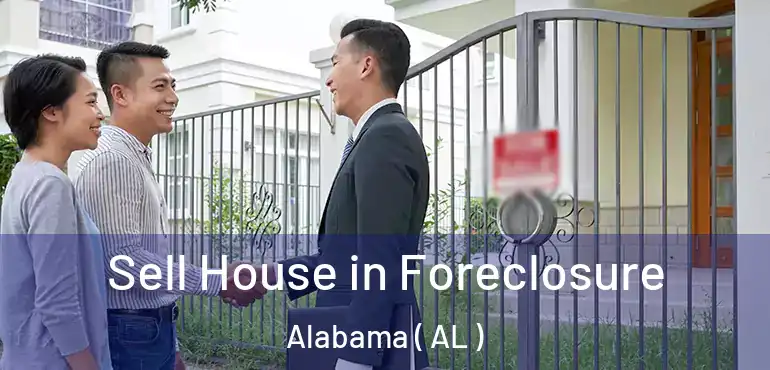  Sell House in Foreclosure Alabama ( AL )