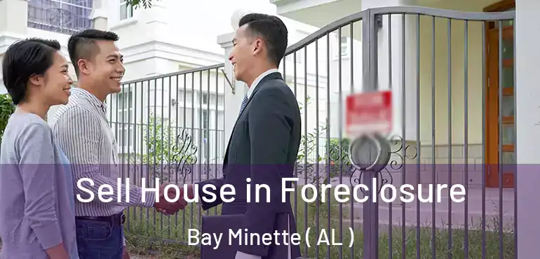  Sell House in Foreclosure Bay Minette ( AL )