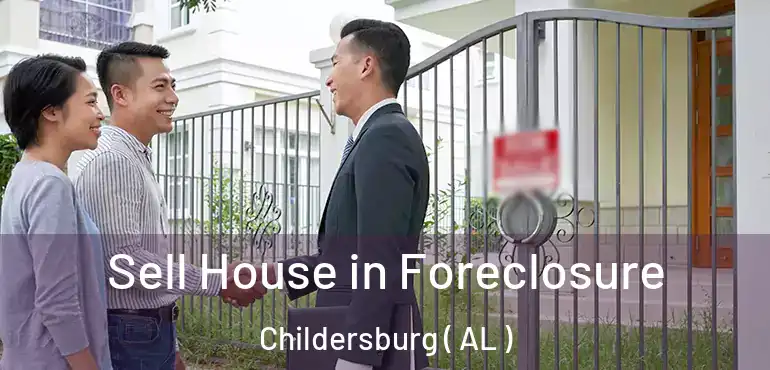  Sell House in Foreclosure Childersburg ( AL )