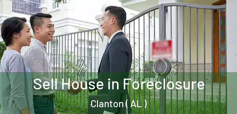  Sell House in Foreclosure Clanton ( AL )