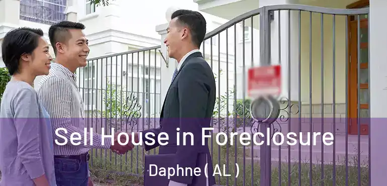  Sell House in Foreclosure Daphne ( AL )