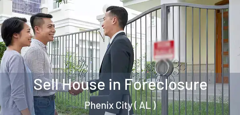  Sell House in Foreclosure Phenix City ( AL )