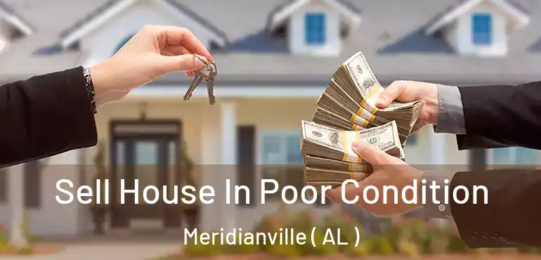  Sell House In Poor Condition Meridianville ( AL )