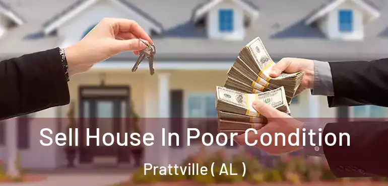  Sell House In Poor Condition Prattville ( AL )