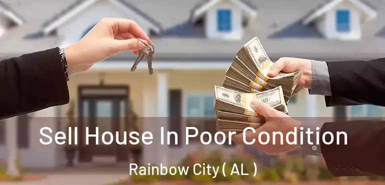  Sell House In Poor Condition Rainbow City ( AL )