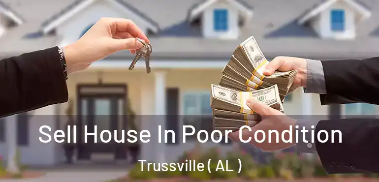  Sell House In Poor Condition Trussville ( AL )