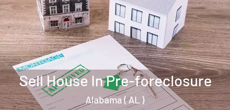  Sell House In Pre-foreclosure Alabama ( AL )