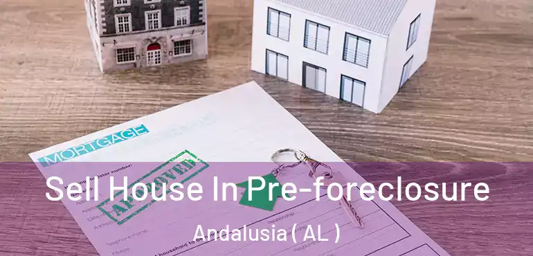  Sell House In Pre-foreclosure Andalusia ( AL )