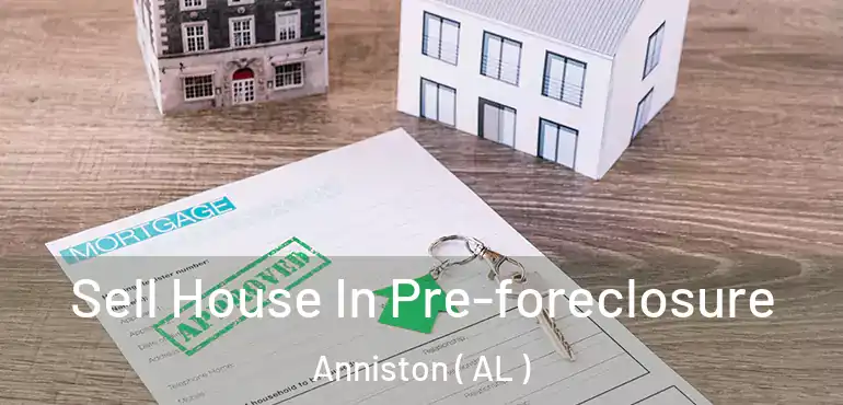  Sell House In Pre-foreclosure Anniston ( AL )