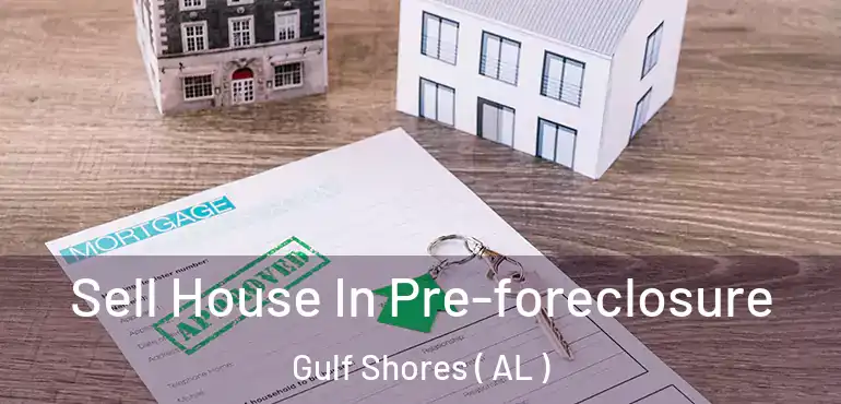  Sell House In Pre-foreclosure Gulf Shores ( AL )
