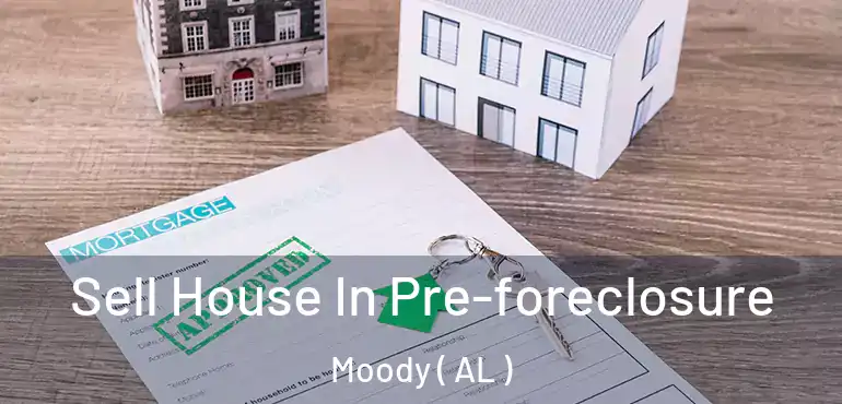  Sell House In Pre-foreclosure Moody ( AL )