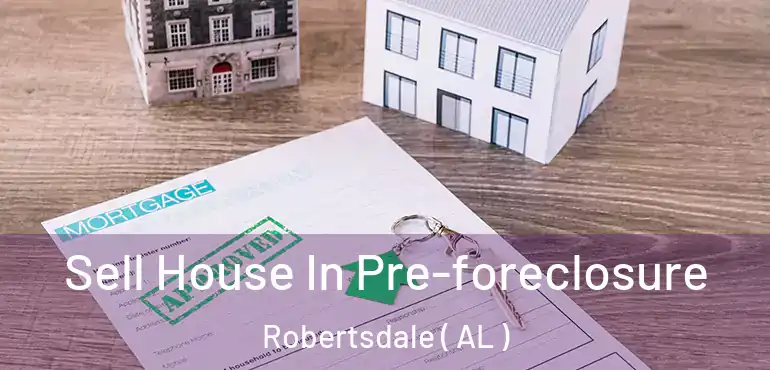  Sell House In Pre-foreclosure Robertsdale ( AL )