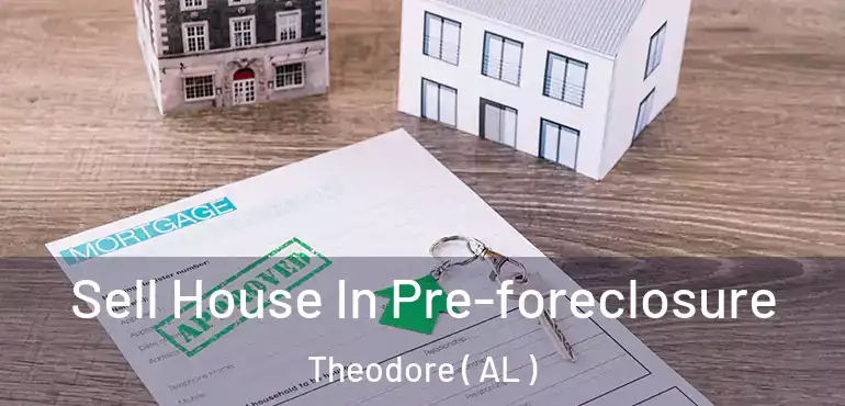  Sell House In Pre-foreclosure Theodore ( AL )