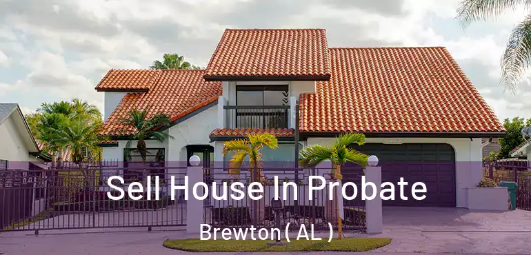  Sell House In Probate Brewton ( AL )