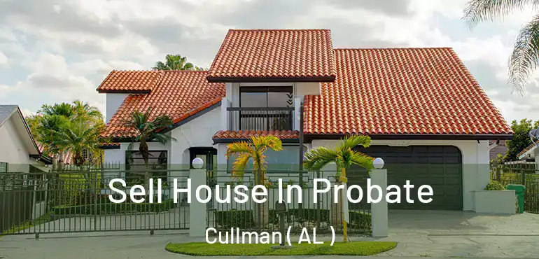  Sell House In Probate Cullman ( AL )