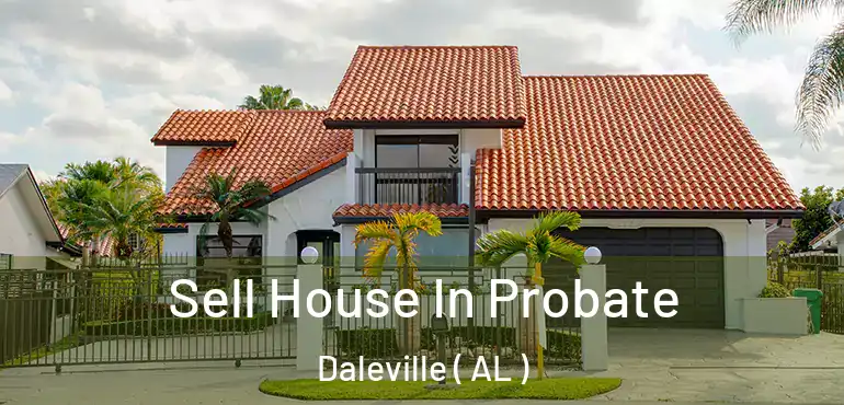  Sell House In Probate Daleville ( AL )