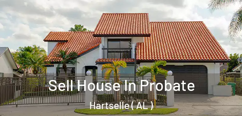  Sell House In Probate Hartselle ( AL )