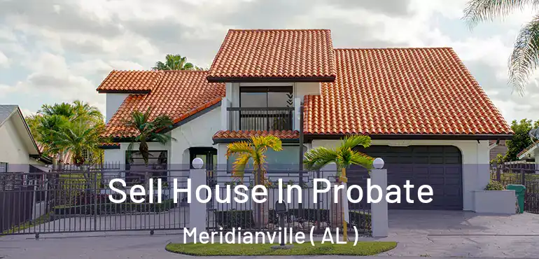  Sell House In Probate Meridianville ( AL )