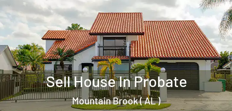  Sell House In Probate Mountain Brook ( AL )