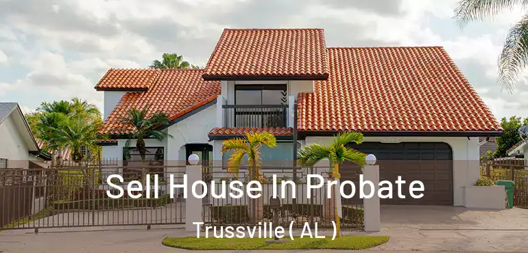  Sell House In Probate Trussville ( AL )