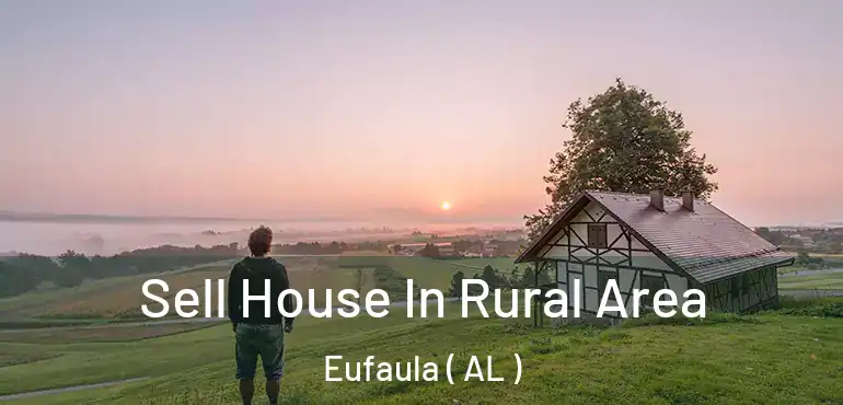  Sell House In Rural Area Eufaula ( AL )