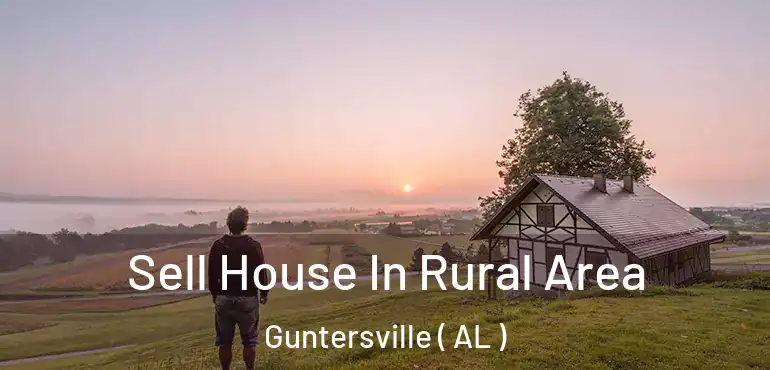  Sell House In Rural Area Guntersville ( AL )