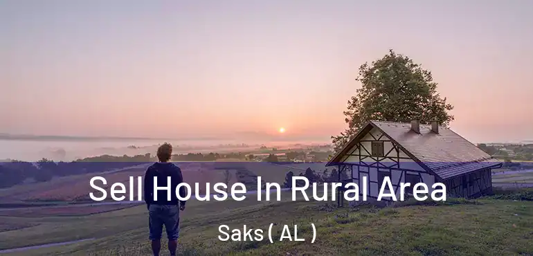  Sell House In Rural Area Saks ( AL )