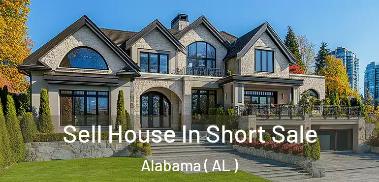  Sell House In Short Sale Alabama ( AL )