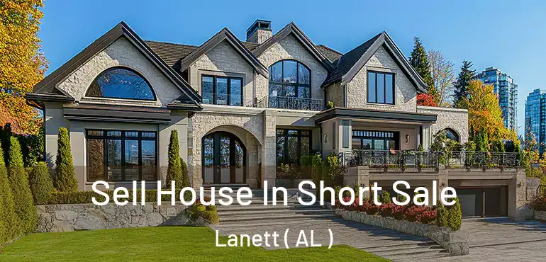  Sell House In Short Sale Lanett ( AL )