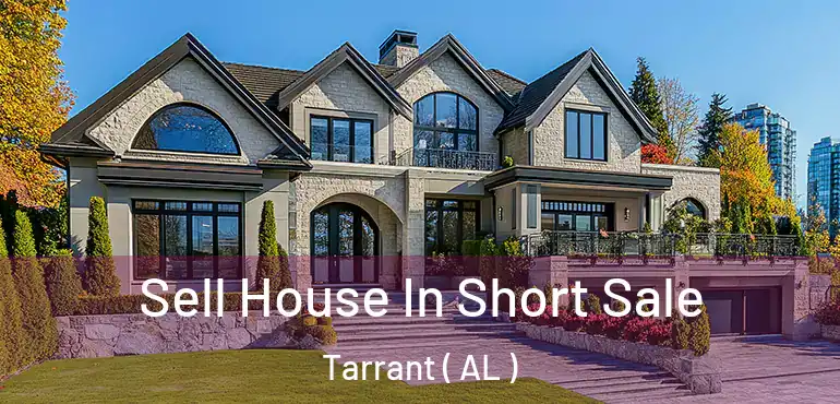  Sell House In Short Sale Tarrant ( AL )