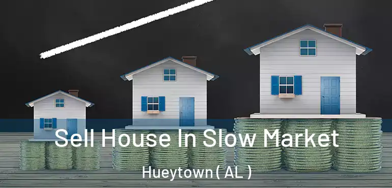  Sell House In Slow Market Hueytown ( AL )
