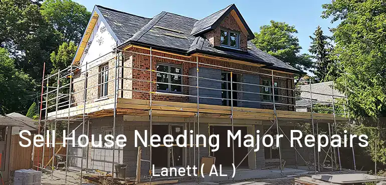  Sell House Needing Major Repairs Lanett ( AL )
