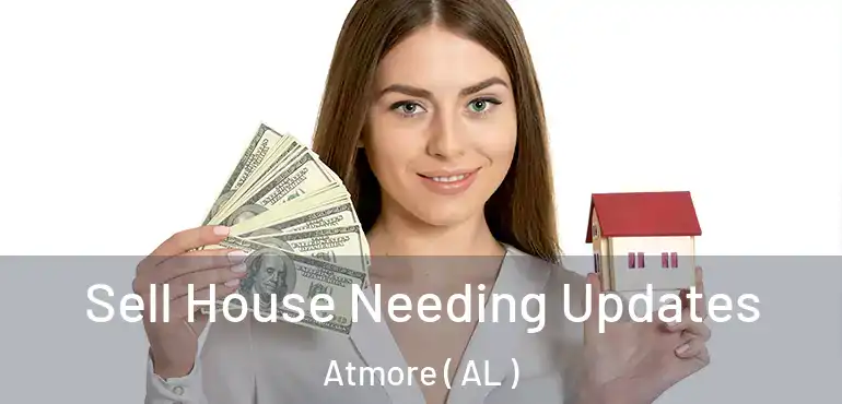  Sell House Needing Updates Atmore ( AL )