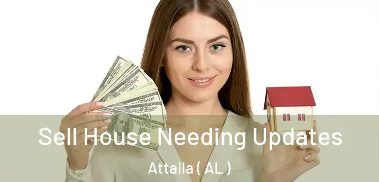  Sell House Needing Updates Attalla ( AL )